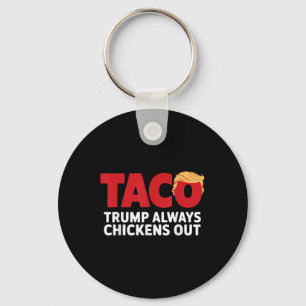 Taco Trump Always Chickens Out Key Ring