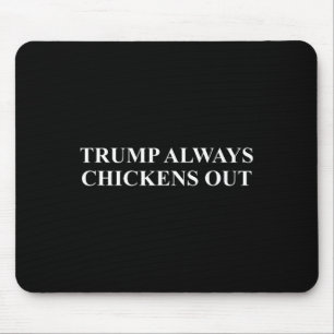 Taco - Trump Always Chickens Out Mouse Pad