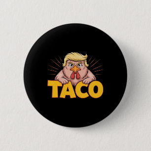 Taco Trump Always Chickens Out Political Humor Tar 6 Cm Round Badge