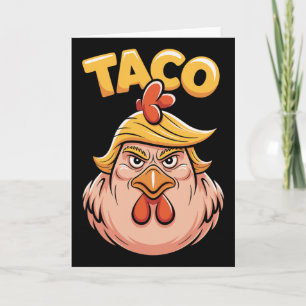 Taco Trump Always Chickens Out Political Humor Tar Card