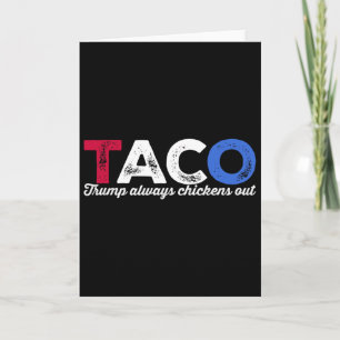 Taco Trump Always Chickens Out Political Humor Tar Card