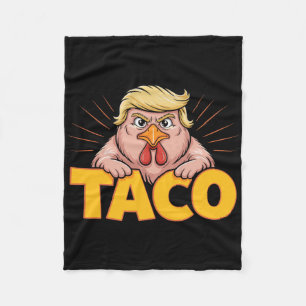 Taco Trump Always Chickens Out Political Humor Tar Fleece Blanket