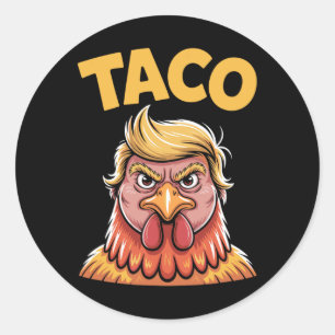 Taco Trump Always Chickens Out Political Humour Ta Classic Round Sticker