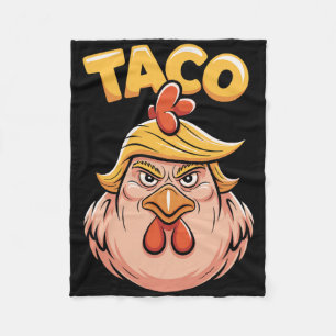 Taco Trump Always Chickens Out Political Humour Ta Fleece Blanket