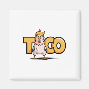 Taco Trump Always Chickens Out Political Humour Ta Magnet