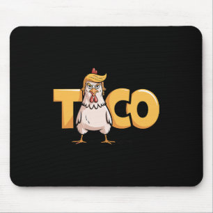 Taco Trump Always Chickens Out Political Humour Ta Mouse Pad