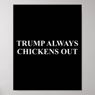 Taco - Trump Always Chickens Out Poster