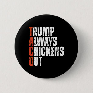 Taco Trump Always Chickens Out Saying Funny Tariff 6 Cm Round Badge