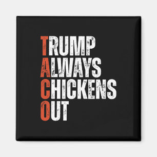 Taco Trump Always Chickens Out Saying Funny Tariff Magnet