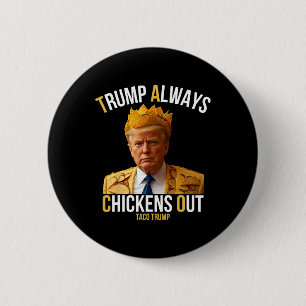 Taco Trump Funny Trump Always Chickens Out 6 Cm Round Badge
