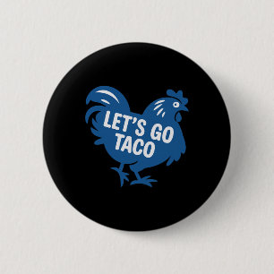 Taco Trump Let's Go Taco Funny 2025 6 Cm Round Badge