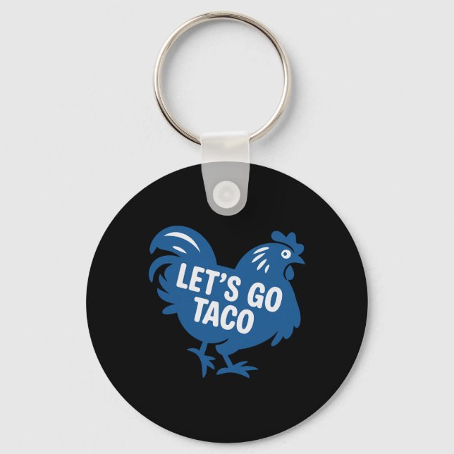 Taco Trump Let's Go Taco Funny 2025  Key Ring (Front)