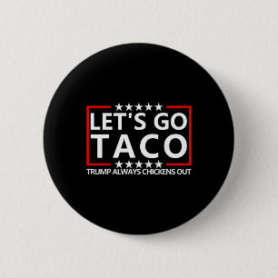 Taco Trump Tee Trump Always Chickens Out Shirt Let 6 Cm Round Badge