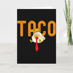 Taco Trump - Trump Always Chickens Out Funny Trump Card