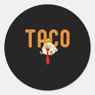 Taco Trump - Trump Always Chickens Out Funny Trump Classic Round Sticker