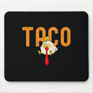 Taco Trump - Trump Always Chickens Out Funny Trump Mouse Pad