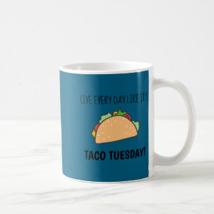 Taco Tuesday Funny Food Illustration Quote Coffee Mug