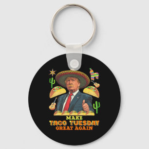 Taco Tuesday Make Taco Tuesday Great Again Donald  Key Ring
