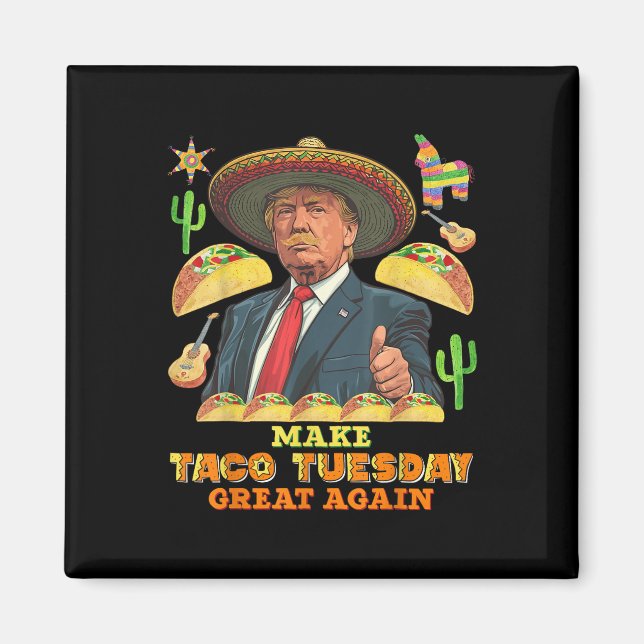 Taco Tuesday Make Taco Tuesday Great Again Donald Magnet (Front)