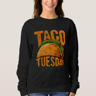 Taco Tuesday Sweatshirt