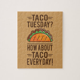 Taco Tuesday? Taco Everyday! Jigsaw Puzzle