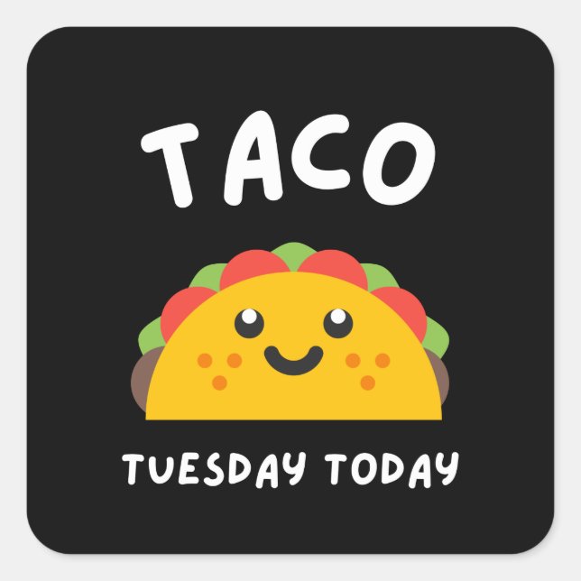 TACO TUESDAY TODAY  SQUARE STICKER (Front)