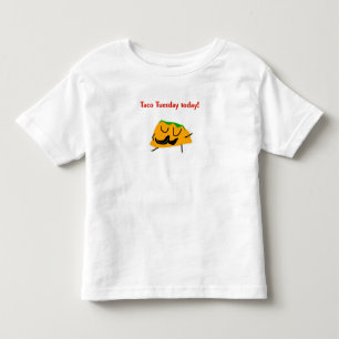 Taco Tuesday today! Toddler T-Shirt