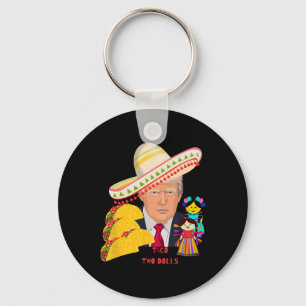 Taco Two Dolls Funny Donald Trump Design Key Ring