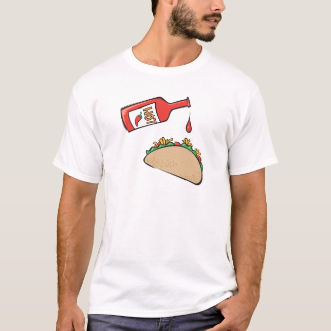 taco with hot sauce T-Shirt (Front)