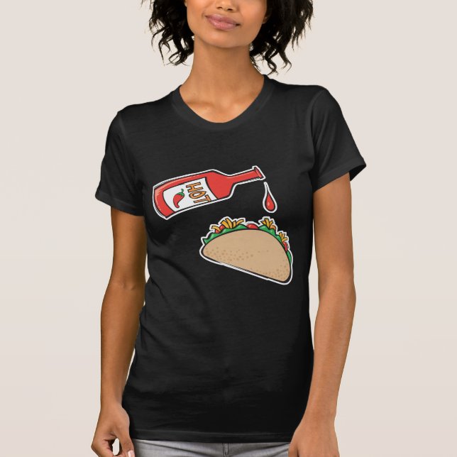 taco with hot sauce T-Shirt (Front)