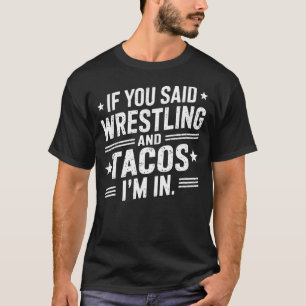 Taco & Wrestling Lovers Meme For Wrestlers Mexican T-Shirt