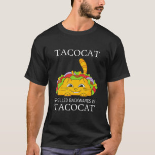 Tacocat Spelled Backward Is Tacocat Funny Cat Taco T-Shirt
