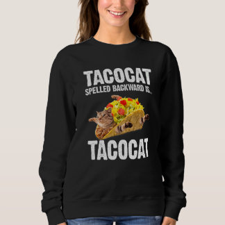 Tacocat Spelled Backward Is Tacocat Love Cat And T Sweatshirt