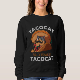 Tacocat Spelled Backward Is Tacocat Mexican Food C Sweatshirt