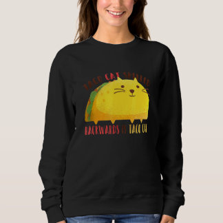 Tacocat Spelled Backward Is Tacocat Taco Mexican F Sweatshirt