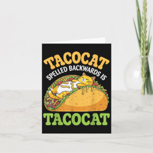 Tacocat Spelled Backward Is Tacocat With Cute Cat Card