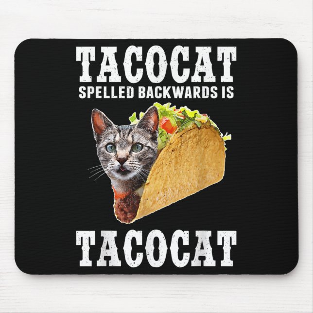 Tacocat Spelled Backwards Is Tacocat Funny Cat Lov Mouse Pad (Front)