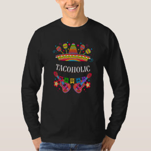 Tacoholic Taco  Cocktail Mexican Food Tequila Mexi T-Shirt