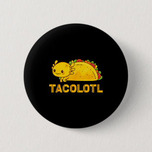 Tacolotl funny axolotl taco cinco de mayo axolotl 6 cm round badge