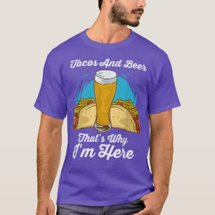 Tacos And Beer That's Why I'm Here Vegan Meican Dr T-Shirt