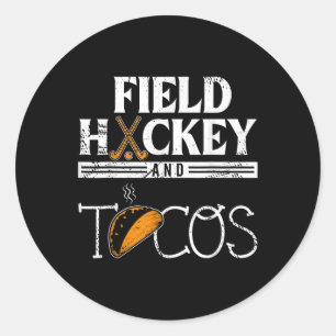 Tacos And Field Hockey Gift Field Hockey Player Gi Classic Round Sticker