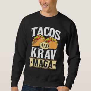 Tacos And Krav Maga Israeli Self Defence Mma Mart Sweatshirt