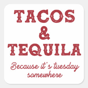 Tacos And Tequila It's Tuesday Square Sticker