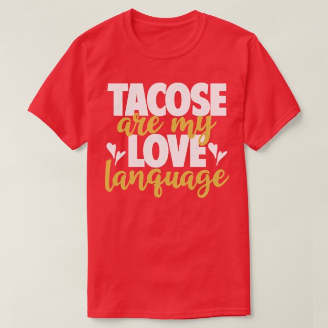 Tacos are my love language T-Shirt (Design Front)