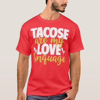 Tacos are my love language T-Shirt