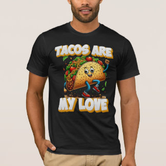 tacos are my love  T-Shirt