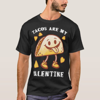 Tacos are my Valentine funny saying with cute taco T-Shirt