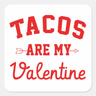 Tacos Are My Valentine - Funny Valentine Day       Square Sticker
