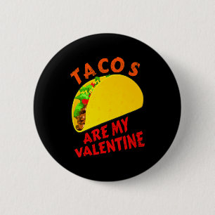 Tacos Are My Valentine Funny Valentines Day T Shir 6 Cm Round Badge