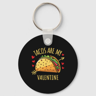 Tacos Are My Valentine Mens Womens Boys Funny Vale Key Ring